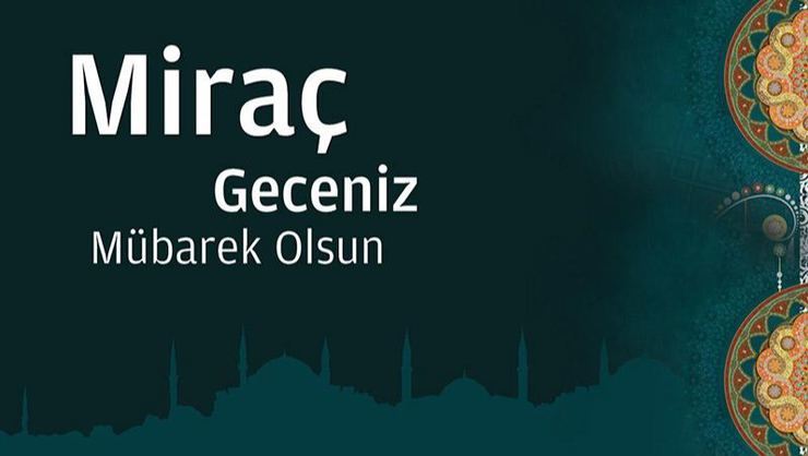 Huzur ve mutluluk için, Miraç Gecesi fırsattır