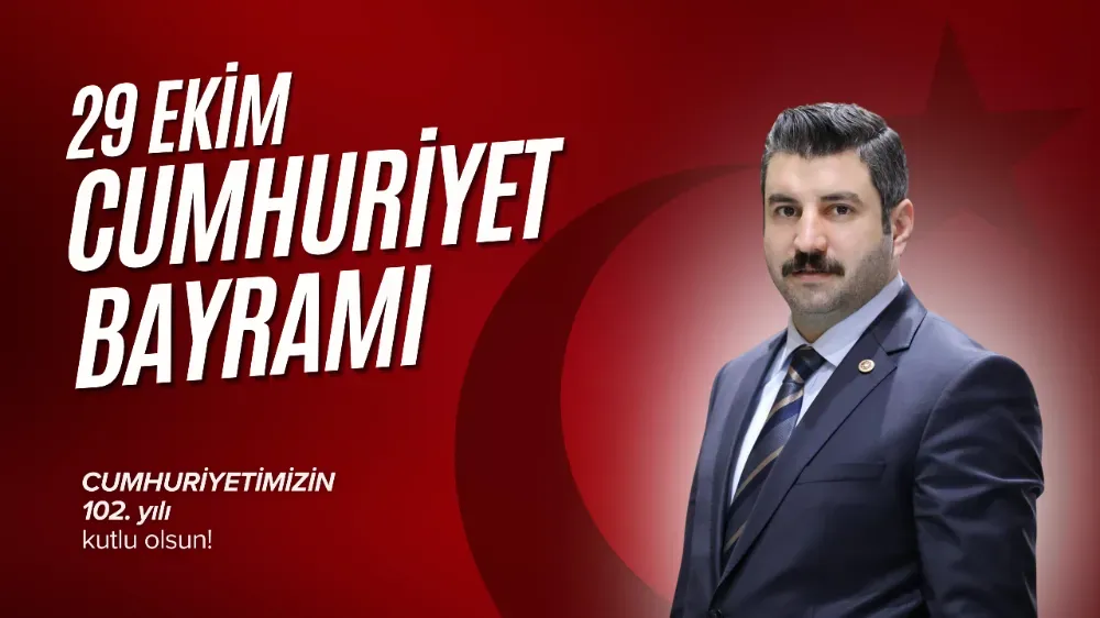 Milletvekili Eyyüpoğlu’nun 29 Ekim Cumhuriyet Bayramı Mesajı